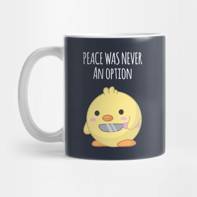 Peace Was Never an Option by Sticus Design